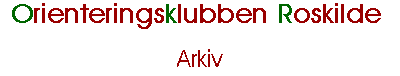 OK Roskilde, arkiv